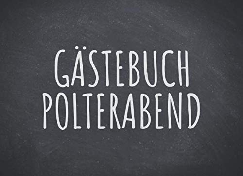 Gästebuch Polterabend: Einfaches Erinnerungsbuch, Gästebuch für den Polterabend - 100 Seiten zum Ausfüllen - Gäste Eintragbuch von Independently published
