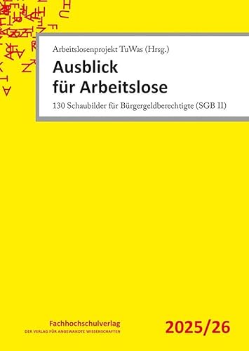 Ausblick für Arbeitslose: 130 Schaubilder für Bürgergeldberechtigte (SGB II) von Schulz-Kirchner