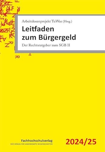 Leitfaden zum Bürgergeld: Der Rechtsratgeber zum SGB II