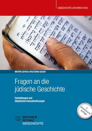 Fragen an die jüdische Geschichte: Darstellungen und didaktische Herausforderungen (Geschichte unterrichten) von Wochenschau Verlag