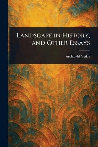 Landscape in History, and Other Essays von Anson Street Press