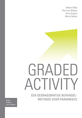 Graded activity: Een gedragsmatige behandelmethode voor paramedici von Springer