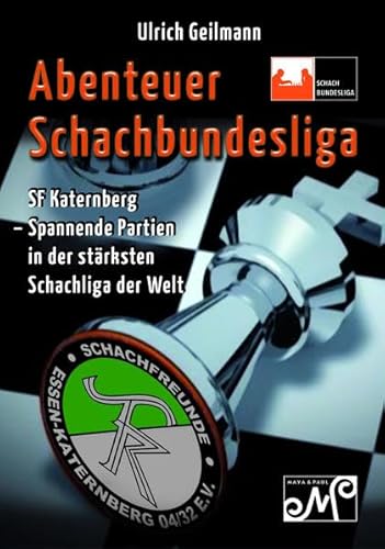 Abenteuer Bundesliga: Spannende Partien in der stärksten Schachliga der Welt Abenteuer Bundesliga: Spannende Partien in der stärksten Schachliga der Welt