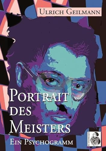 Portrait des Meisters: Ein Psychogramm
