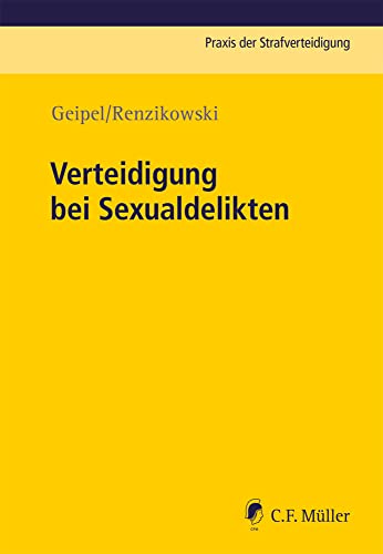 Verteidigung bei Sexualdelikten (Praxis der Strafverteidigung) von C.F. Müller