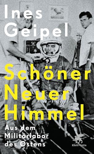 Schöner Neuer Himmel: Aus dem Militärlabor des Ostens