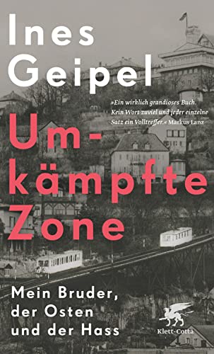 Umkämpfte Zone: Mein Bruder, der Osten und der Hass von Klett-Cotta Verlag