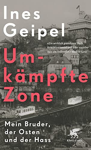 Umkämpfte Zone: Mein Bruder, der Osten und der Hass von Klett-Cotta Verlag