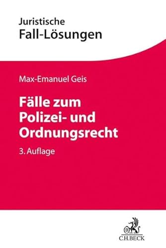 Fälle zum Polizei- und Ordnungsrecht (Juristische Fall-Lösungen)