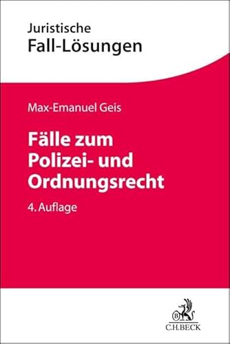 Fälle zum Polizei- und Ordnungsrecht (Juristische Fall-Lösungen)