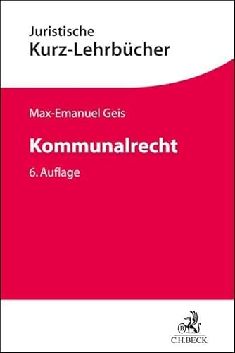 Kommunalrecht (Kurzlehrbücher für das Juristische Studium) von Beck C. H.