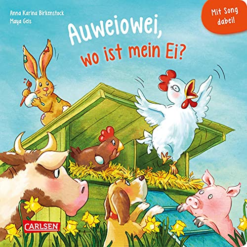 Auweiowei, wo ist mein Ei?: Mit Song dabei! | Lustiges Osterbuch ab 2 Jahren mit Reimen, vielen Bauernhoftieren und einem Osterlied zum Mitsingen von Carlsen