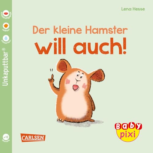Baby Pixi (unkaputtbar) 112: VE 5 Der kleine Hamster will auch (5 Exemplare): Ein Baby-Buch ab 12 Monaten (112) von Carlsen