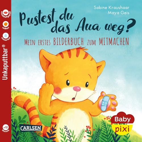 Baby Pixi (unkaputtbar) 74: Pustest du das Aua weg?: Meine erstes Bilderbuch zum Mitmachen | Ein Baby-Buch ab 12 Monaten (74) von Carlsen