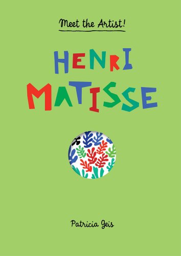 Meet the Artist Henri Matisse: Henri Matisse: 1