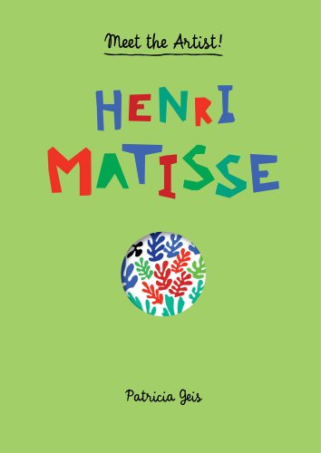 Meet the Artist Henri Matisse: Henri Matisse: 1 Meet the Artist Henri Matisse: Henri Matisse: 1