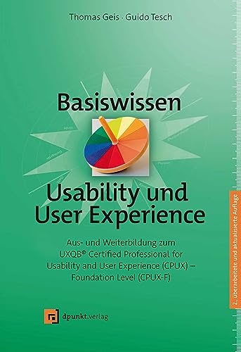 Basiswissen Usability und User Experience: Aus- und Weiterbildung zum UXQB® Certified Professional for Usability and User Experience (CPUX) – Foundation Level (CPUX-F) von dpunkt.verlag GmbH