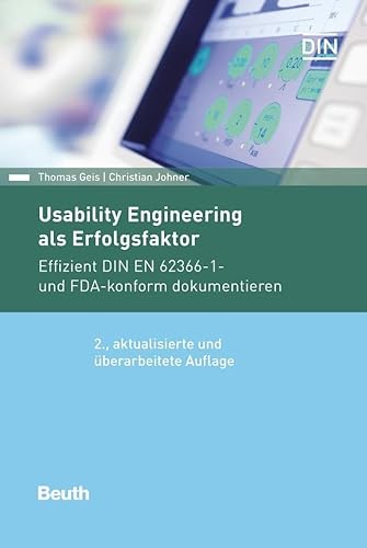 Usability Engineering als Erfolgsfaktor: Effizient DIN EN 62366-1- und FDA-konform dokumentieren (DIN Media Praxis)