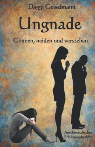 Ungnade: Gönnen, neiden und verstehen von Independently published