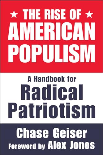 The Rise of American Populism: A Handbook for Radical Patriotism von Skyhorse