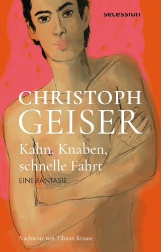 KAHN, KNABEN, SCHNELLE FAHRT (Christoph Geiser Werkausgabe: in 13 Bänden) von Secession Verlag
