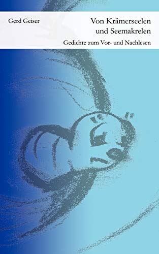 Von Krämerseelen und Seemakrelen: Gedichte zum Vor- und Nachlesen Von Krämerseelen und Seemakrelen: Gedichte zum Vor- und Nachlesen von Books on Demand