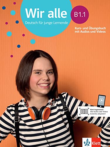 Wir alle B1.1: Deutsch für junge Lernende. Kurs- und Übungsbuch mit Audios und Videos (Wir alle: Deutsch für junge Lernende) von KLETT