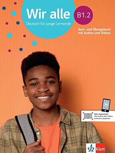 Wir alle B1.2: Deutsch für junge Lernende. Kurs- und Übungsbuch mit Audios und Videos (Wir alle: Deutsch für junge Lernende) von KLETT