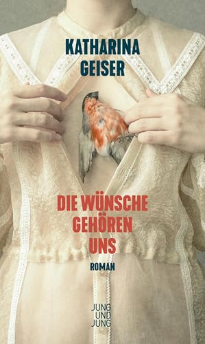 Die Wünsche gehören uns: Roman von Jung u. Jung