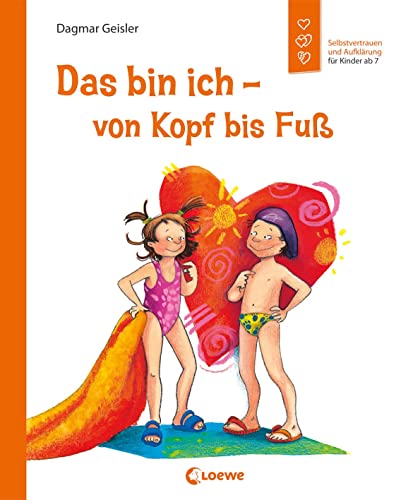 Das bin ich - von Kopf bis Fuß (Starke Kinder, glückliche Eltern): Selbstvertrauen und Aufklärung für Kinder ab 7 Das bin ich - von Kopf bis Fuß (Starke Kinder, glückliche Eltern): Selbstvertrauen und Aufklärung für Kinder ab 7