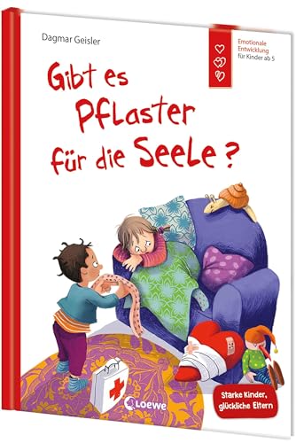 Gibt es Pflaster für die Seele? (Starke Kinder, glückliche Eltern): Psychische Krankheiten einfühlsam und leicht für Kinder erklärt von Gefühlsexpertin Dagmar Geisler - Ab 5 Jahren von LOEWE