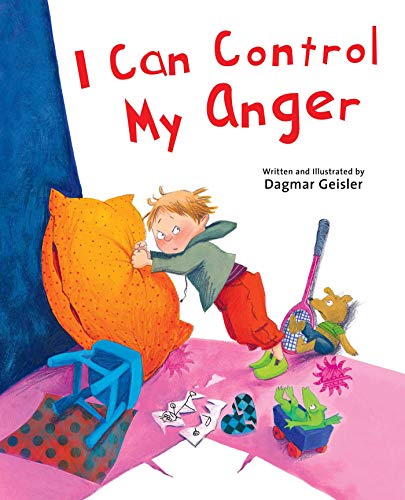 I Can Control My Anger (The Safe Child, Happy Parent Series)