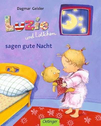 Luzie und Lottchen sagen gute Nacht von Verlag Friedrich Oetinger GmbH