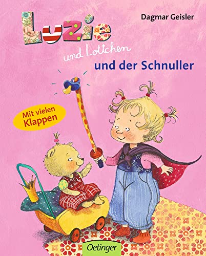 Luzie und Lottchen und der Schnuller: Mit vielen Klappen Luzie und Lottchen und der Schnuller: Mit vielen Klappen