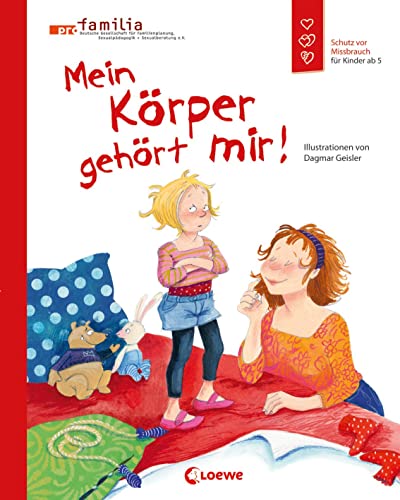 Mein Körper gehört mir! (Starke Kinder, glückliche Eltern): Sensibilisiere dein Kind für das Thema Missbrauch - Sachbuch für Kinder ab 5 Jahren von LOEWE