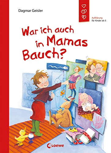 War ich auch in Mamas Bauch? (Starke Kinder, glückliche Eltern): Aufklärung für Kinder ab 5