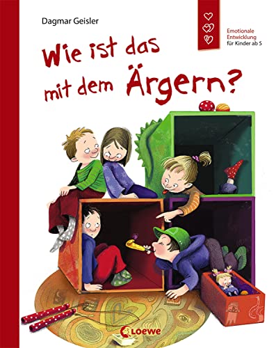Wie ist das mit dem Ärgern? (Starke Kinder, glückliche Eltern): Emotionale Entwicklung für Kinder ab 5 Jahren