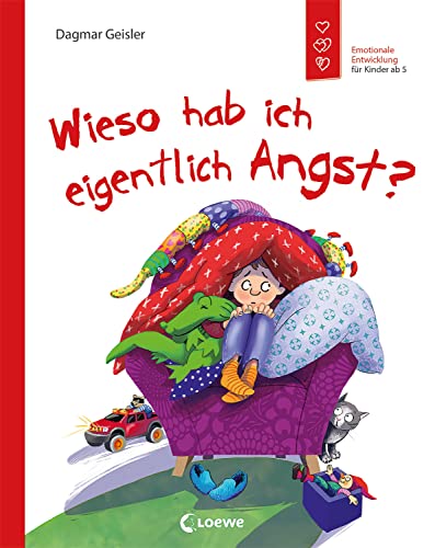Wieso hab ich eigentlich Angst? (Starke Kinder, glückliche Eltern): Emotionale Entwicklung für Kinder ab 5 Jahren - Sachbuch über den Umgang mit Angst und wie man sie bewältigt