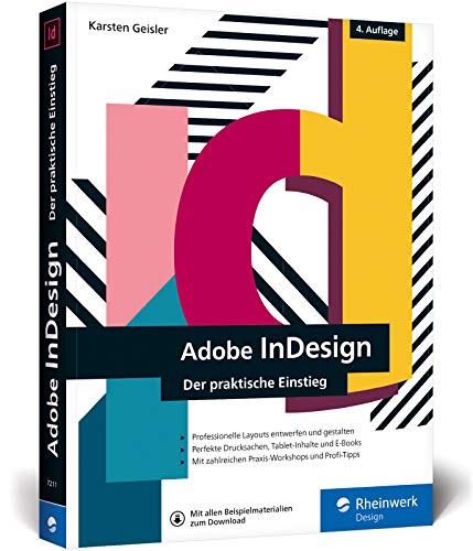 Adobe InDesign: Der praktische Einstieg – aktuell zur Version 2020 sowie zu CC