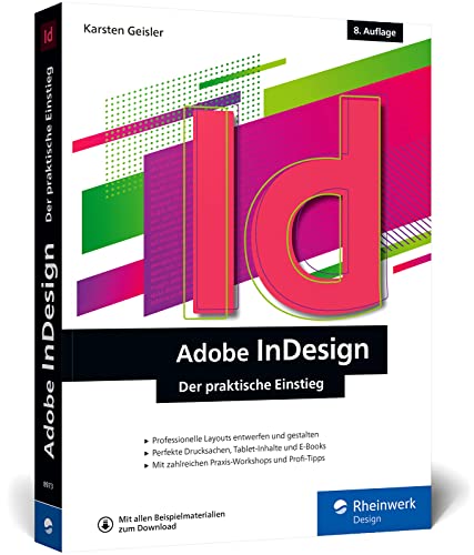 Adobe InDesign: Der praktische Einstieg – aktuell zur Version 2022
