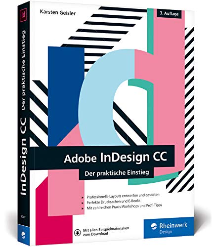 InDesign CC: Der praktische Einstieg in die Gestaltung mit der Creative Cloud