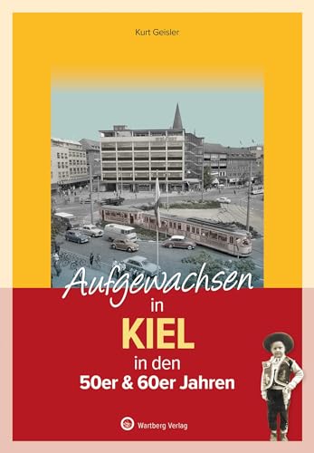 Aufgewachsen in Kiel in den 50er & 60er Jahren: Kindheit und Jugend