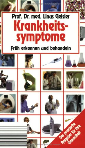 Krankheitssymptome. Früh erkennen und behandeln