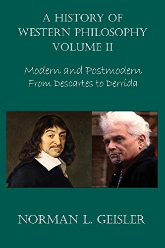 A History of Western Philosophy: Modern and Postmodern, From Descartes to Derrida A History of Western Philosophy: Modern and Postmodern, From Descartes to Derrida