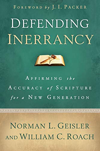 Defending Inerrancy: Affirming The Accuracy Of Scripture For A New Generation von Baker Books