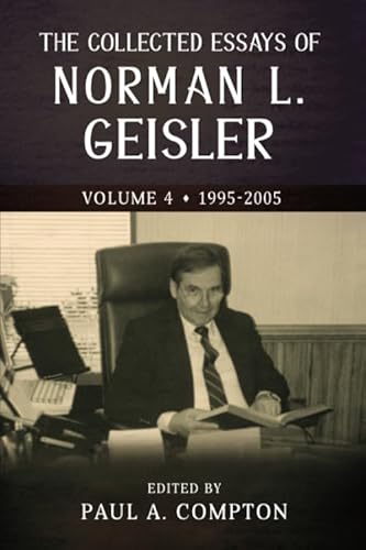 The Collected Essays of Norman L. Geisler: volume 4: 1995-2005 (The Collected Essays of Norman L. Geisler - 5 Volumes, Band 2) von Independently published