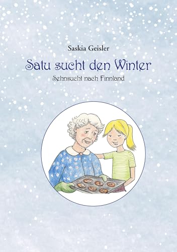 Satu sucht den Winter: Sehnsucht nach Finnland von Labonde, H