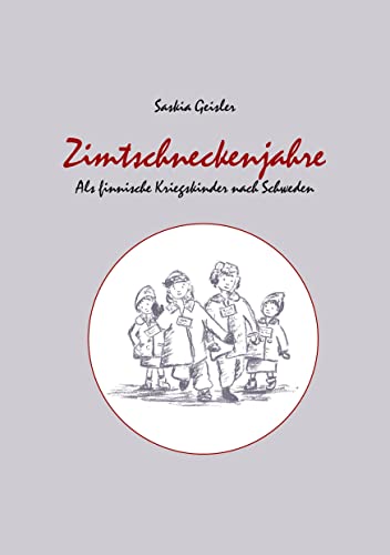 Zimtschneckenjahre: Als finnische Kriegskinder nach Schweden von Labonde, H