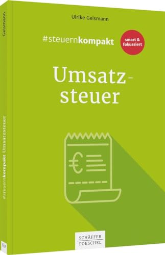 #steuernkompakt Umsatzsteuer: Für Onboarding - Schnelleinstieg - Fortbildung