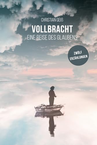 Vollbracht: Eine Reise des Glaubens von Independently published